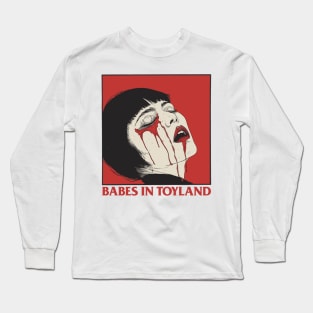 Babes In Toyland …    Original Fan Design Long Sleeve T-Shirt